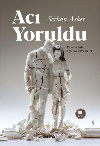 Acı Yoruldu: Kara Sabah… 6 Şubat 2023 04:17 (Paperback)