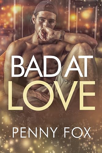 Bad at Love (Kindle Edition)