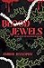 Bloodjewels by Amber Hanophy Bloodjewels by Amber Hanophy