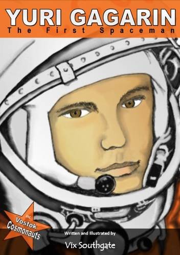 Yuri Gagarin: The First Spaceman: Inc Vostok Cosmonauts (Paperback)