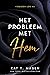 Het probleem met hem (Forbidden Love, #3)