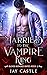 Married to the Vampire King...