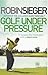 GOLF UNDER PRESSURE: Conque...