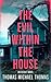 The Evil Within the House