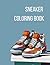 Sneaker Coloring Book: Perf...