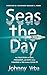 Seas the Day: The true stor...