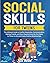 Social Skills for Tweens: The Ultimate Guide to Conflict Resolution, Communication, Making Friends, and More Essential Keys for Pre-Teens to Thrive in ... Relationships (The Emotion Detectives)