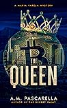 The Queen: A Maria Varela Mystery (Maria Varela Mysteries Book 3)