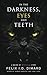 In the Darkness, Eyes and Teeth