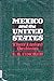 Mexico and the United States: Their Linked Destinies