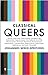 Classical Queers by Johannes Wirix-Speetjens
