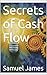 Secrets of Cash Flow