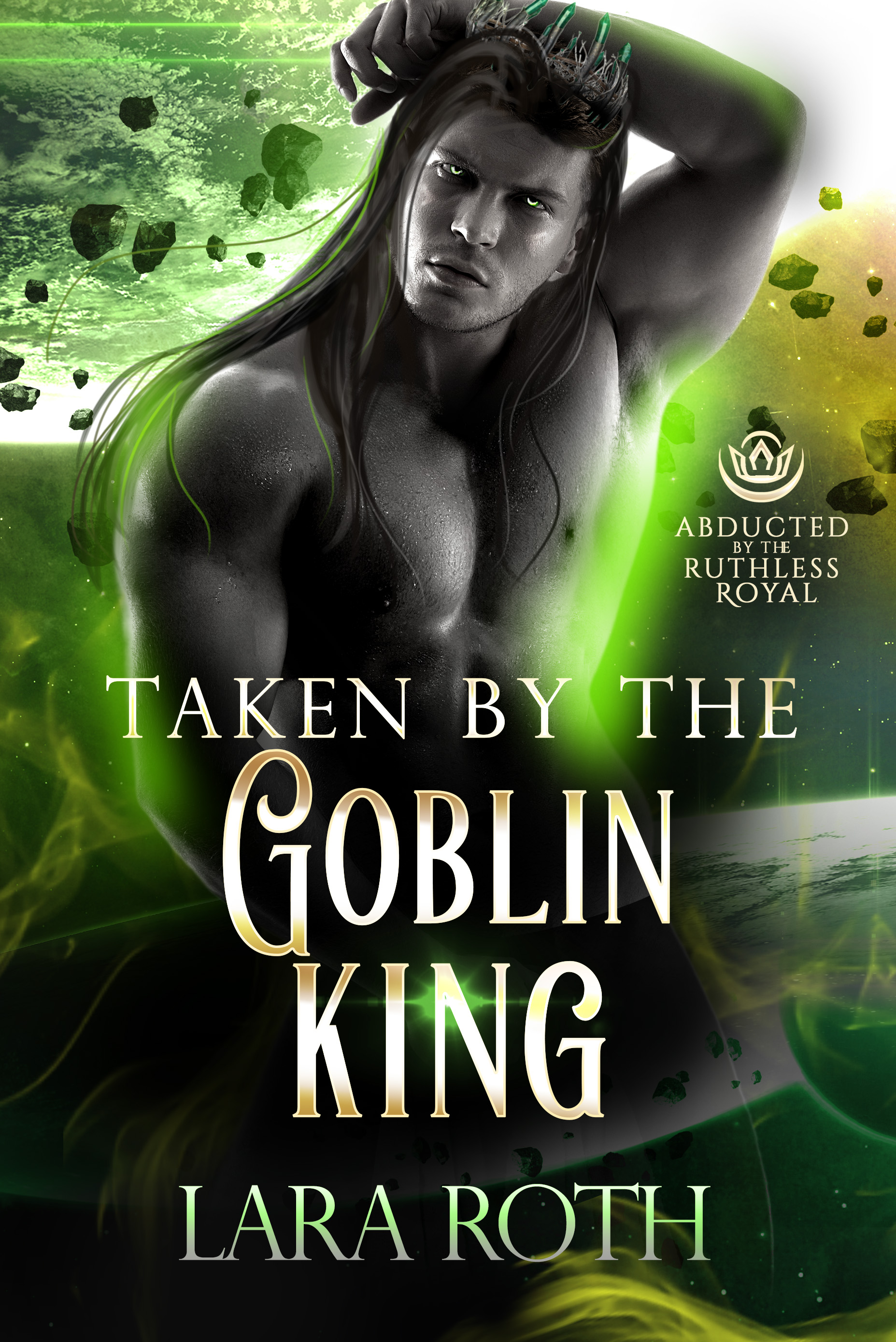 Taken by the Goblin King (Abducted by the Ruthless Royal #1)