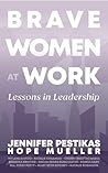Brave Women At Work: Lessons in Leadership