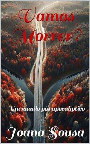 Vamos Morrer?: Um mundo pós apocalíptico (Portuguese Edition)