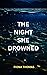 THE NIGHT SHE DROWNED