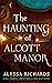 The Haunting of Alcott Mano...