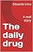 The daily drug: A real story