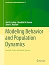 Modeling Behavior and Population Dynamics: Seabirds, Seals, and Marine Iguanas (Interdisciplinary Applied Mathematics Book 57)
