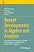 Recent Developments in Algebra and Analysis by Ho-Hon Leung