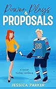 Power Plays & Proposals (Heartwarming Hockey #1)