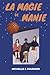 La magie de Manie (French Edition)