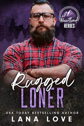 Rugged Loner (Heartland Heroes: King Mountain, #3)