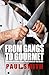 From Gangs to Gourmet by Paul Smith