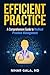 Efficient Practice: A Compr...