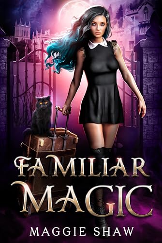Familiar Magic (Arcane Arts and Familiars Book 1)