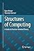 Structures of Computing: A Guide to Practice-Oriented Theory