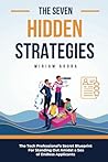 The Seven Hidden Strategies by Miriam Arora The Seven Hidden Strategies by Miriam Arora