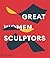Great Women Sculptors