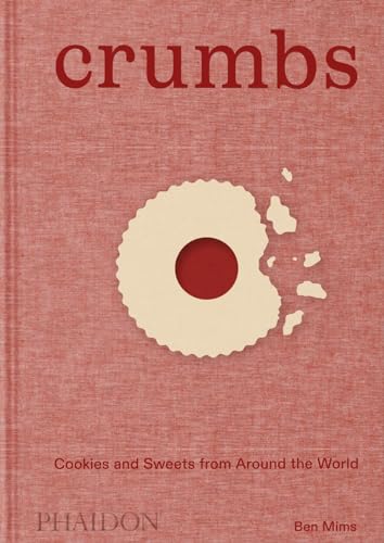 Crumbs: Cookies and Sweets from Around the World (Hardcover)