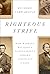 Righteous Strife by Richard Carwardine