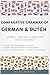 Comparative Grammar of German & Dutch: Learn & Compare 2 Languages Simultaneously