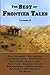 The Best of Frontier Tales,...