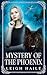 Mystery of the Phoenix: A F...