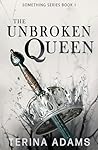 The Unbroken Queen
