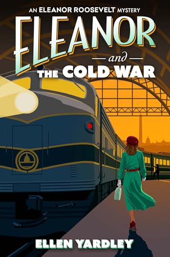Eleanor and the Cold War (Eleanor Roosevelt Mystery #1)