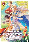 I Abandoned My Engagement Because My Sister is a Tragic Heroine, but Somehow I Became Entangled with a Righteous Prince (Manga) Vol. 2
