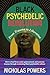 Black Psychedelic Revolution: From Trauma to Liberation--How to heal from racial, generational, and systemic trauma through reclaiming Black psychedelic culture