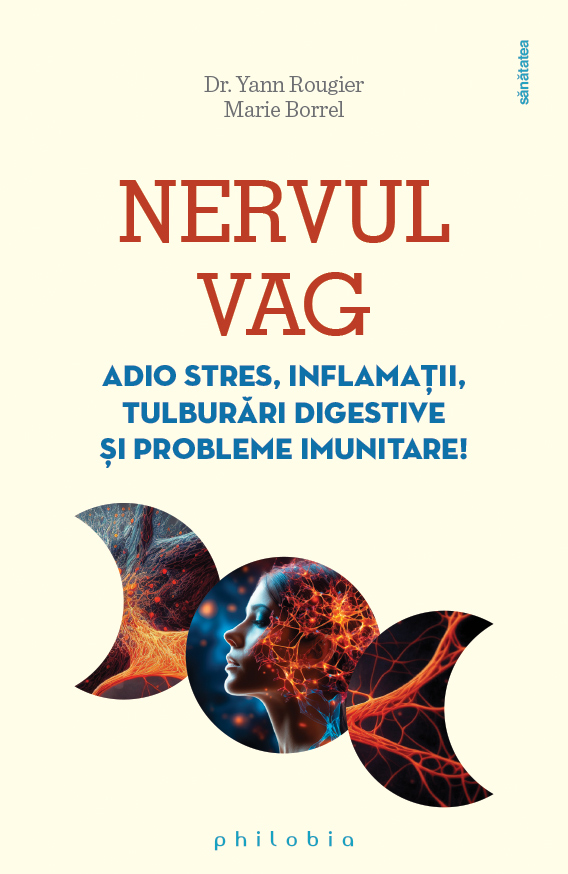 Nervul vag. Adio stres, inflamații, tulburări digestive și probleme imunitare! (Paperback)