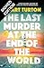The Last Murder at the End of the World