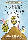 Farshore The King of the World! (Tater Tales). by Ben Clanton