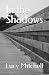 In the Shadows by Lucy Mitchell
