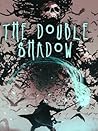 The Double Shadow The Double Shadow