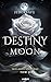 Destiny Moon (Trylogia Univ...