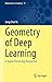 Geometry of Deep Learning by Jong Chul Ye
