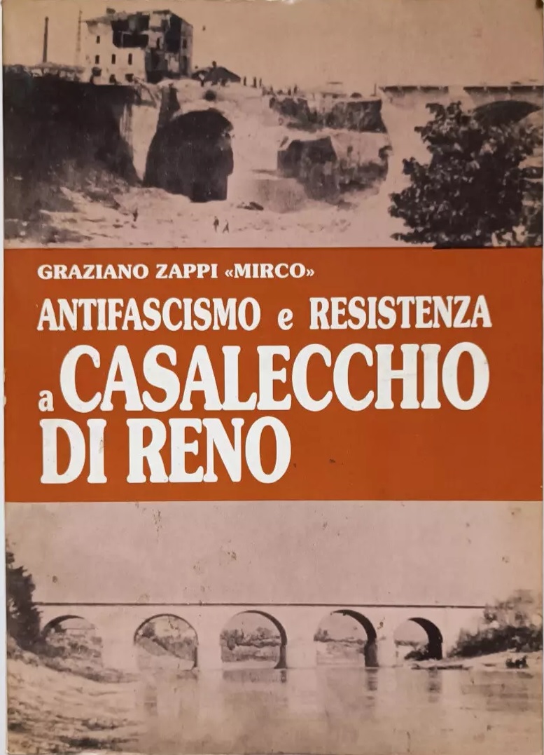 Antifascismo e resistenza a Casalecchio di Reno: documenti e testimonianze (Paperback)
